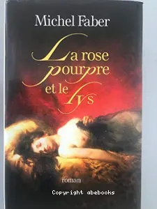 La rose pourpre et le lys