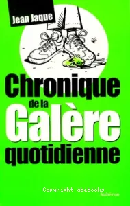 Chronique de la galère quotidienne