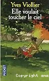 Elle voulait toucher le ciel