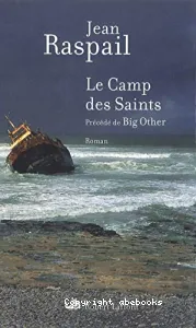 Le camp des saints ; précédé de Big Other