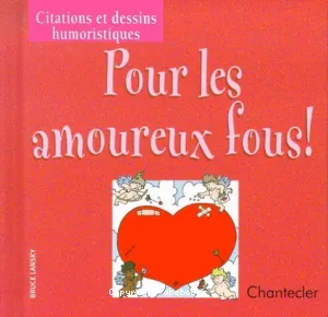 Pour les amoureux fous!