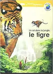 Un roi dans la jungle, le tigre