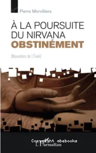 À la poursuite du nirvana obstinément