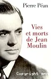 Vies et morts de Jean Moulin