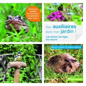 Des auxiliaires dans mon jardin !