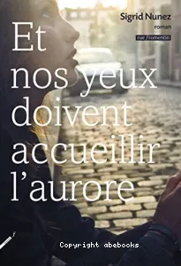 Et nos yeux doivent accueillir l'aurore