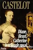 Diane, Henri, Catherine