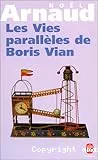 Les vies parallèles de Boris Vian