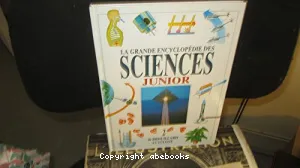 La grande encyclopédie des sciences junior