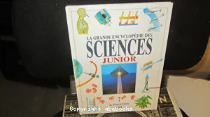 La grande encyclopédie des sciences junior