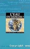 L'eau en danger ?