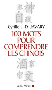 100 mots pour comprendre les Chinois