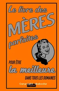 Le livre des mères parfaites