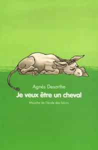 Je voudrais être un cheval