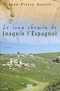 Le long chemin de Joaquin l'espagnol