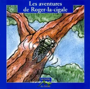 Les aventures de Roger-la-Cigale