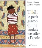 Tibili le petit garçon qui ne voulait pas aller à l'école