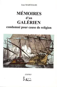 Mémoires d'un galérien condamné pour cause de religion