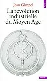 La révolution industrielle du Moyen Age