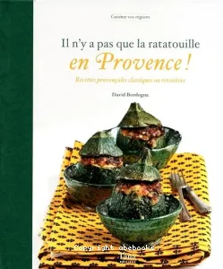 Il n'y a pas que la ratatouille en Provence !