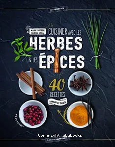 Cuisiner avec les herbes & les épices