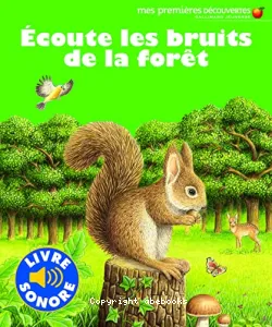 Ecoute les bruits de la forêt