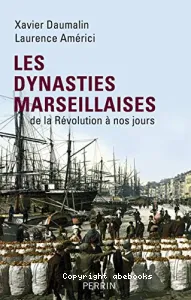 Les dynasties marseillaises