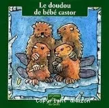 Le doudou de bébé castor