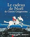 Le cadeau de Noël de Gaston Grippemine