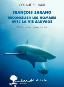 François Sarano, réconcilier les hommes avec la vie sauvage