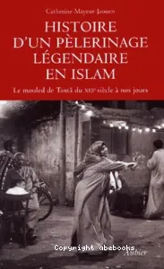 Histoire d'un pèlerinage légendaire en islam