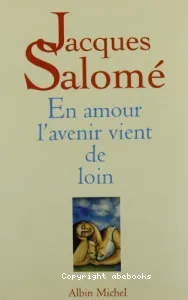 En amour l'avenir vient de loin