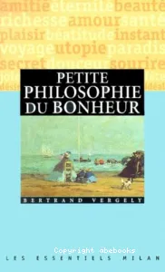 Petite philosophie du bonheur