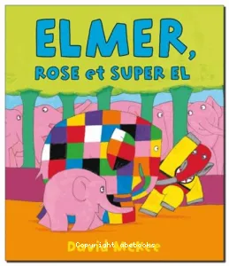 Elmer, Rose et Super El