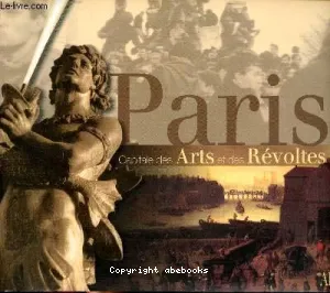 Paris capitale des Arts et des Révoltes