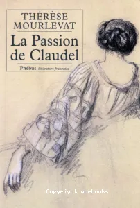 La passion de Claudel