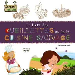 Le livre des cueillettes et de la cuisine sauvage