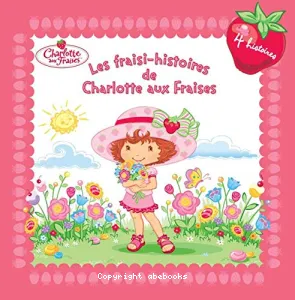 Les fraisi-histoires de Charlotte aux Fraises