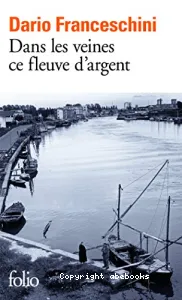 Dans les veines ce fleuve d'argent