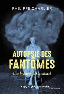 Autopsie des fantômes