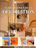 Guide pratique de la décoration