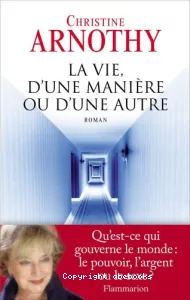 La vie d'une manière ou d'une autre