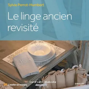 Le linge ancien revisité