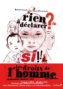 Rien à déclarer ? Si ! Les droits de l'Homme