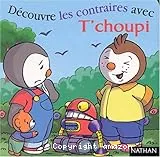 Découvre les contraires avec T'choupi