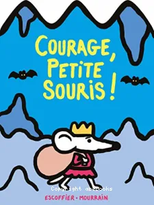 Courage petite souris !