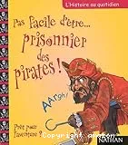 Pas facile d'être prisonnier des pirates !