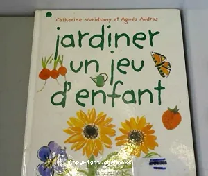 Jardiner, un jeu d'enfant