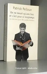 On ne meurt qu'une fois et c'est pour si longtemps