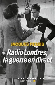 Radio Londres, la guerre en direct